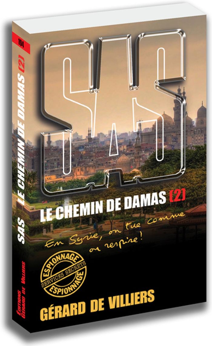 Couverture du livre « SAS 194 - TOME 2 LE CHEMIN DE DAMAS » de Villiers Gerard De, librairie Les Contes Infusés à Corte