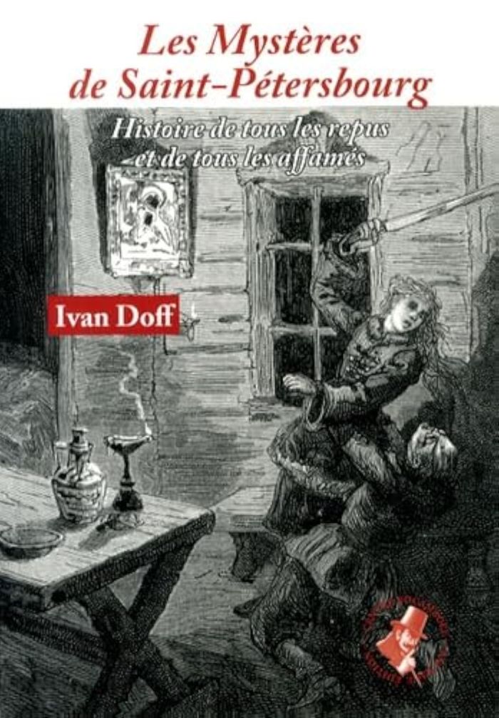 Couverture du livre « LES MYSTERES DE SAINT-PETERSBOURG - HISTOIRE DE TOUS LES REPUS ET AFFAMES » de Ivan Doff, librairie Les Contes Infusés à Corte