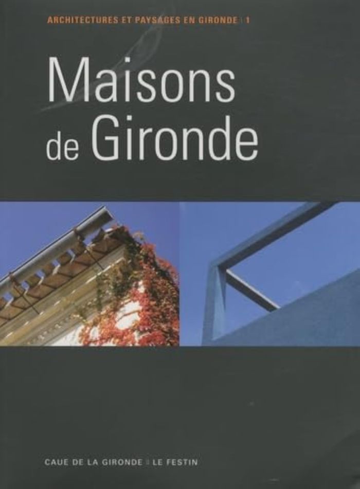 Couverture du livre « MAISONS DE GIRONDE - T01 - MAISONS DE GIRONDE » de Sebastien Cannet, librairie Les Contes Infusés à Corte