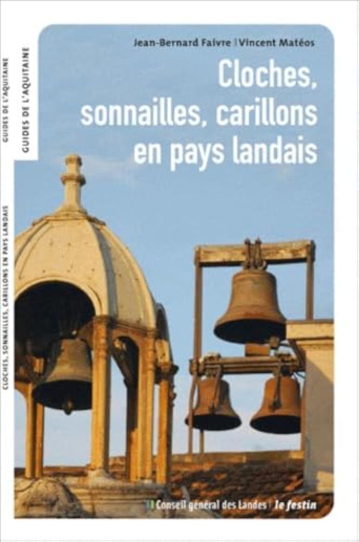 Couverture du livre « CLOCHES, SONNAILLES, CARILLONS EN PAYS LANDAIS » de Faivre/mateos, librairie Les Contes Infusés à Corte