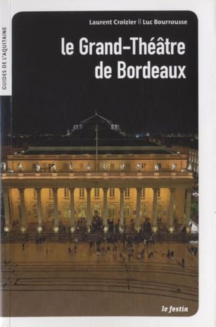 Couverture du livre « LE GRAND-THEATRE DE BORDEAUX », librairie Les Contes Infusés à Corte