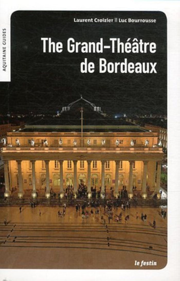 Couverture du livre « LE GRAND-THEATRE DE BORDEAUX EN ANGLAIS » de Croizier*bourrousse, librairie Les Contes Infusés à Corte