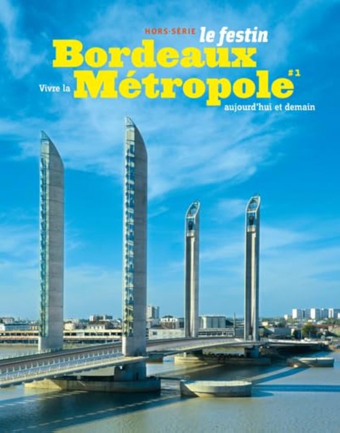 Couverture du livre « HORS SERIE BORDEAUX VIVRE LA METROPOLE AUOURD'HUI ET DEMAIN », librairie Les Contes Infusés à Corte