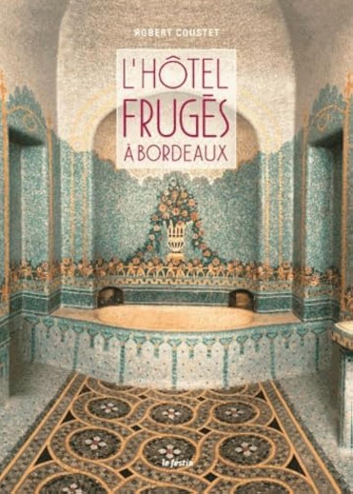 Couverture du livre « L'HOTEL FRUGES A BORDEAUX », librairie Les Contes Infusés à Corte