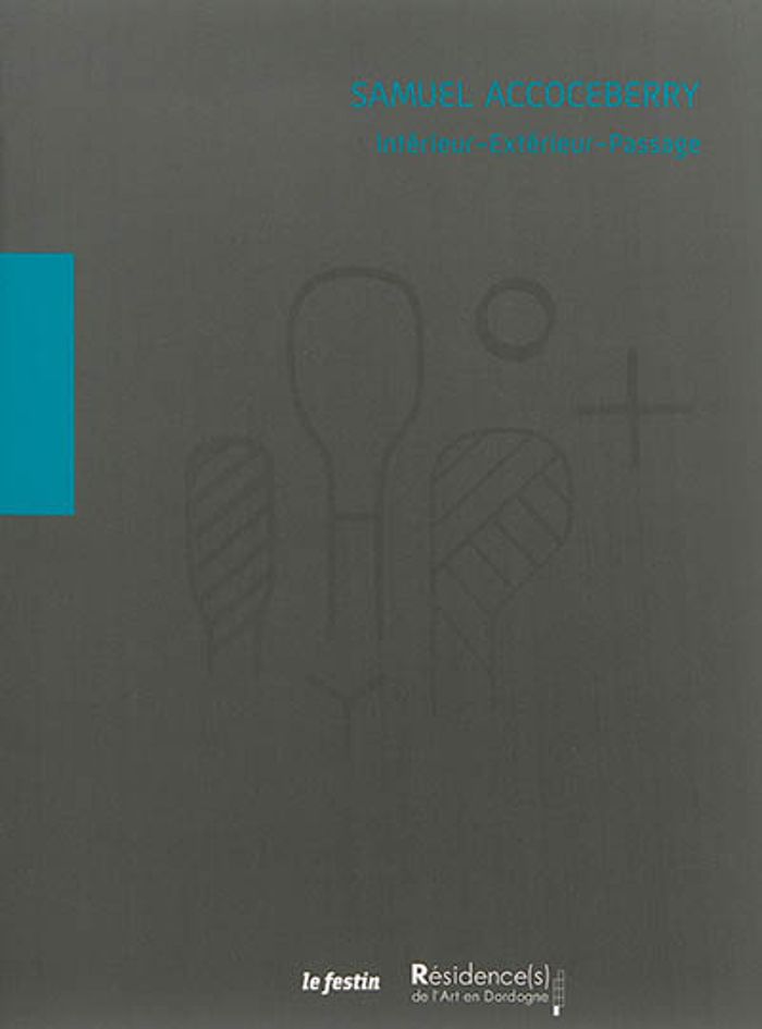 Couverture du livre « SAMUEL ACCOCEBERRY, INTERIEUR-EXTERIEUR-PASSAGE » de Xxx, librairie Les Contes Infusés à Corte