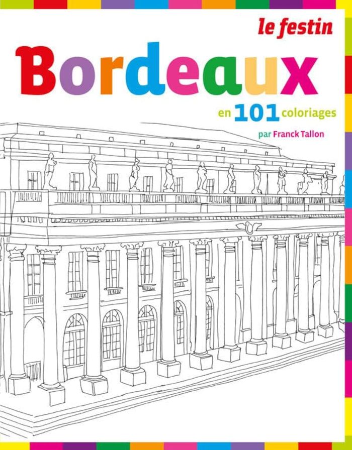 Couverture du livre « BORDEAUX EN 101 COLORIAGES », librairie Les Contes Infusés à Corte
