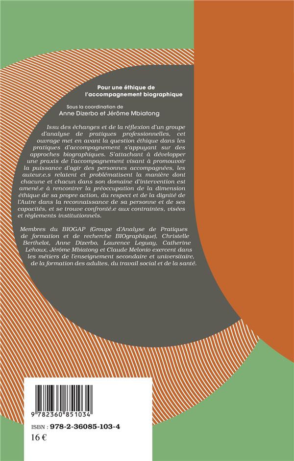 Quatrième de couverture de « POUR UNE ETHIQUE DE L'ACCOMPAGNEMENT BIOGRAPHIQUE - SOUS LA COORDINATION DE ANNE DIZERBO ET JEROME M »