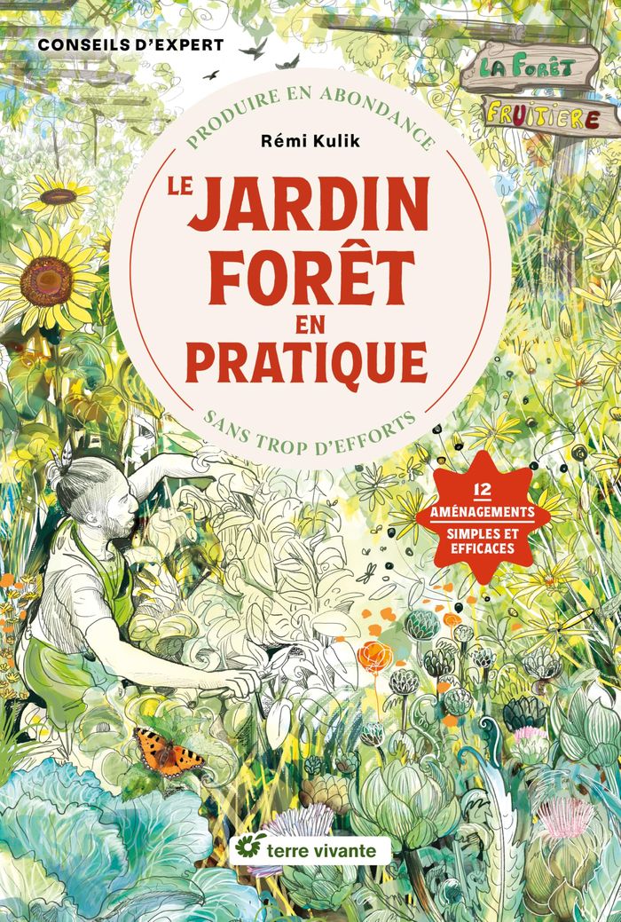 Couverture du livre « Le jardin forêt en pratique : produire en abondance sans trop d'efforts » de Rémi Kulik, librairie Les Contes Infusés à Corte