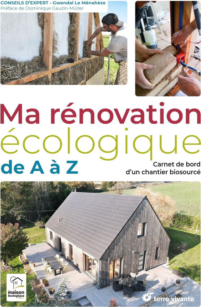 Couverture du livre « Ma rénovation écologique de A à Z : carnet de bord d'un chantier biosourcé » de Gwendal Le Ménahèze, librairie Les Contes Infusés à Corte