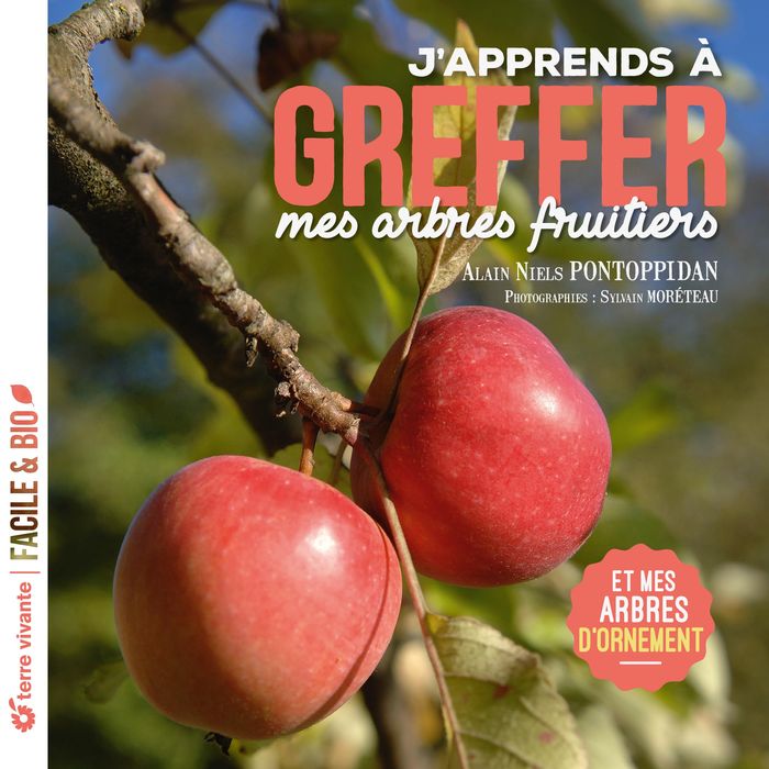 Couverture du livre « J'apprends à greffer mes arbres fruitiers et mes arbres d'ornement » de Alain Pontoppidan, librairie Les Contes Infusés à Corte