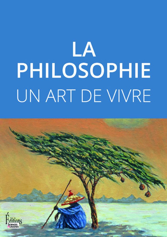 Couverture du livre « LA PHILOSOPHIE - UN ART DE VIVRE » de Collectif, librairie Les Contes Infusés à Corte