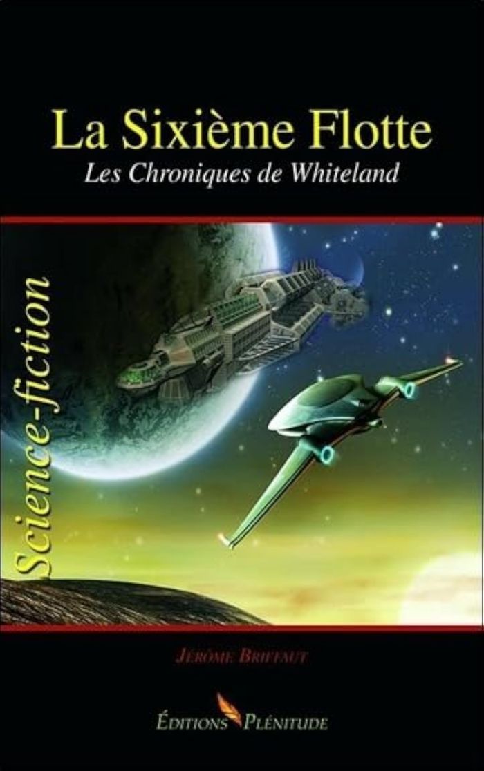 Couverture du livre « LA SIXIEME FLOTTE - LES CHRONIQUES DE WHITELAND » de Jerome Briffaut, librairie Les Contes Infusés à Corte