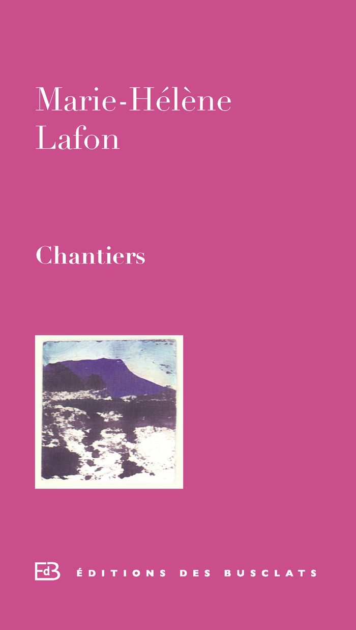 Couverture du livre « Chantiers » de Marie-Hélène Lafon, librairie Les Contes Infusés à Corte