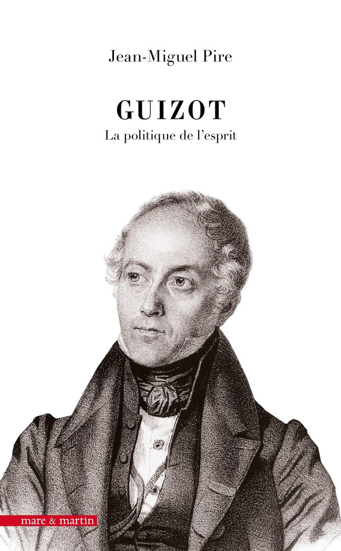 Couverture du livre « Guizot : la politique de l'esprit », librairie Les Contes Infusés à Corte