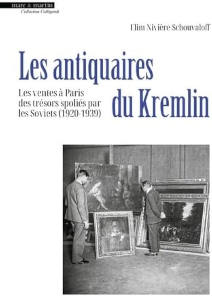 Couverture du livre « LES ANTIQUAIRES DU KREMLIN : LES VENTES A PARIS DES TRESORS SPOLIES PAR LES SOVIETS (1920-1939) » de Niviere-Schouvaloff, librairie Les Contes Infusés à Corte