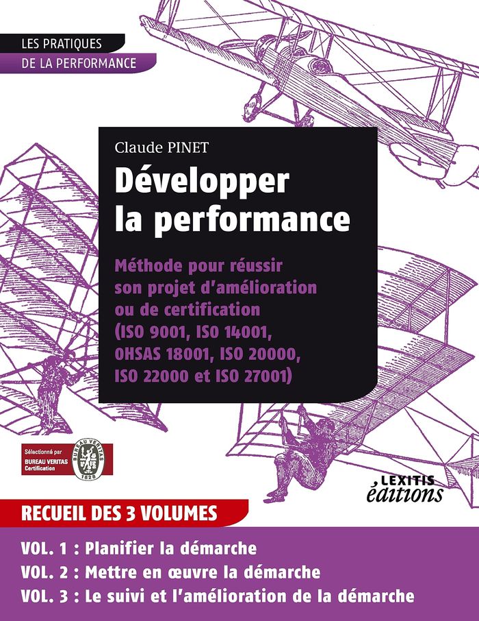 Couverture du livre « DEVELOPPER LA PERFORMANCE METHODE POUR REUSSIR SON PROJET D'AMELIORATION OU DE CERTIFICATION (ISO 90 » de Claude Pinet, librairie Les Contes Infusés à Corte