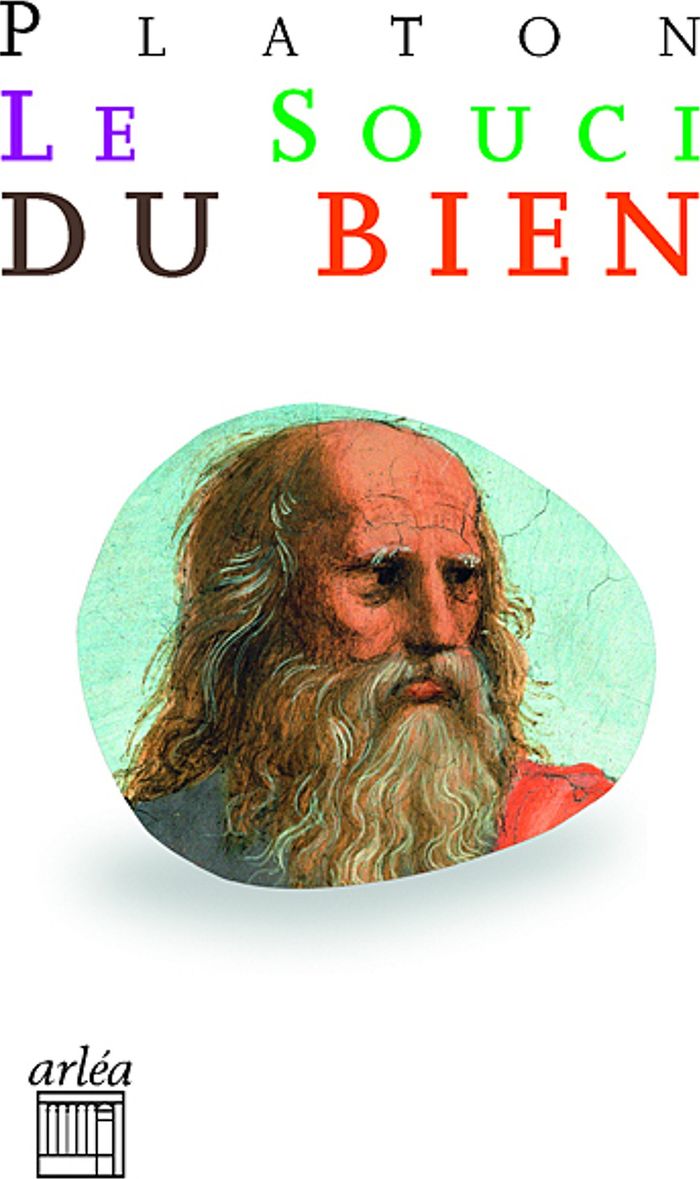 Couverture du livre « LE SOUCI DU BIEN NE » de Platon, librairie Les Contes Infusés à Corte