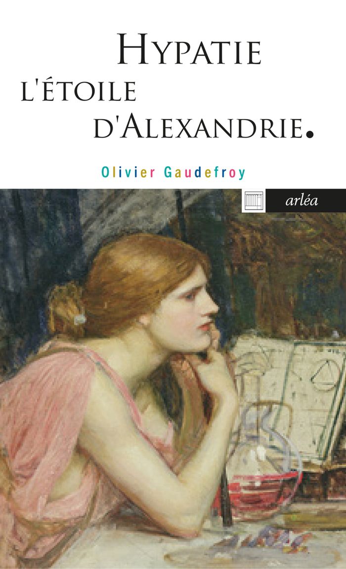 Couverture du livre « Hypatie : l'étoile d'Alexandrie » de Olivier Gaudefroy, librairie Les Contes Infusés à Corte
