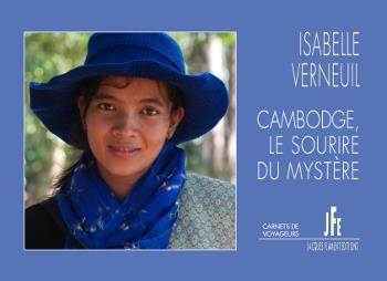 Couverture du livre « CAMBODGE - LE SOURIRE DU MYSTERE » de Isabelle Verneuil, librairie Les Contes Infusés à Corte