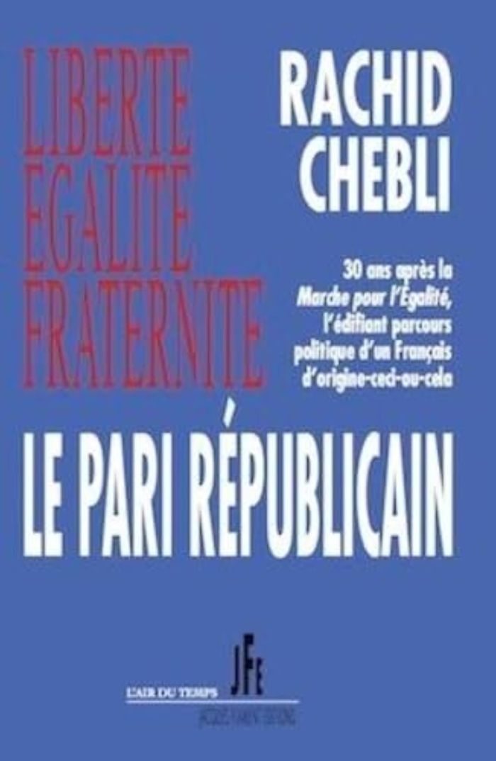 Couverture du livre « LE PARI REPUBLICAIN » de Rachid Chebli, librairie Les Contes Infusés à Corte