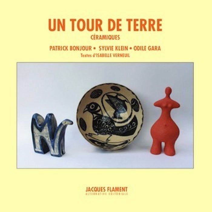 Couverture du livre « UN TOUR DE TERRE - CERAMIQUES » de Bonjour/klein/gara, librairie Les Contes Infusés à Corte