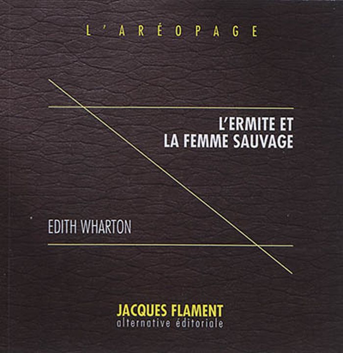 Couverture du livre « L'ermite et la femme sauvage » de Edith Wharton, librairie Les Contes Infusés à Corte