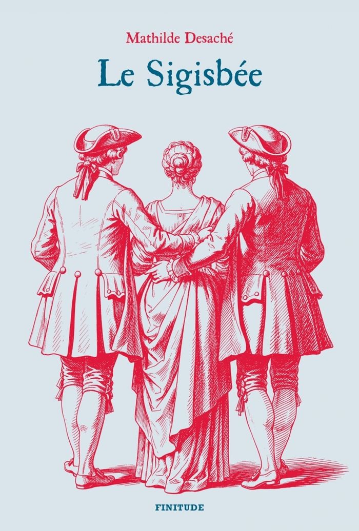 Couverture du livre « Le sigisbée » de Mathilde Desaché, librairie Les Contes Infusés à Corte