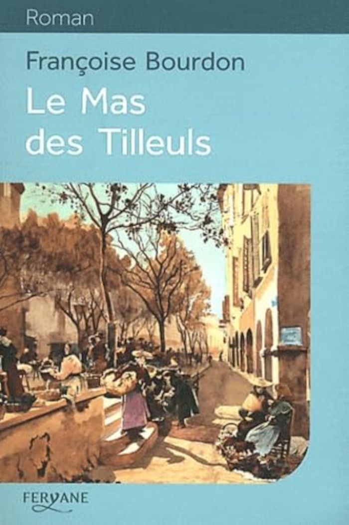 Couverture du livre « Le mas des Tilleuls » de Françoise Bourdon, librairie Les Contes Infusés à Corte