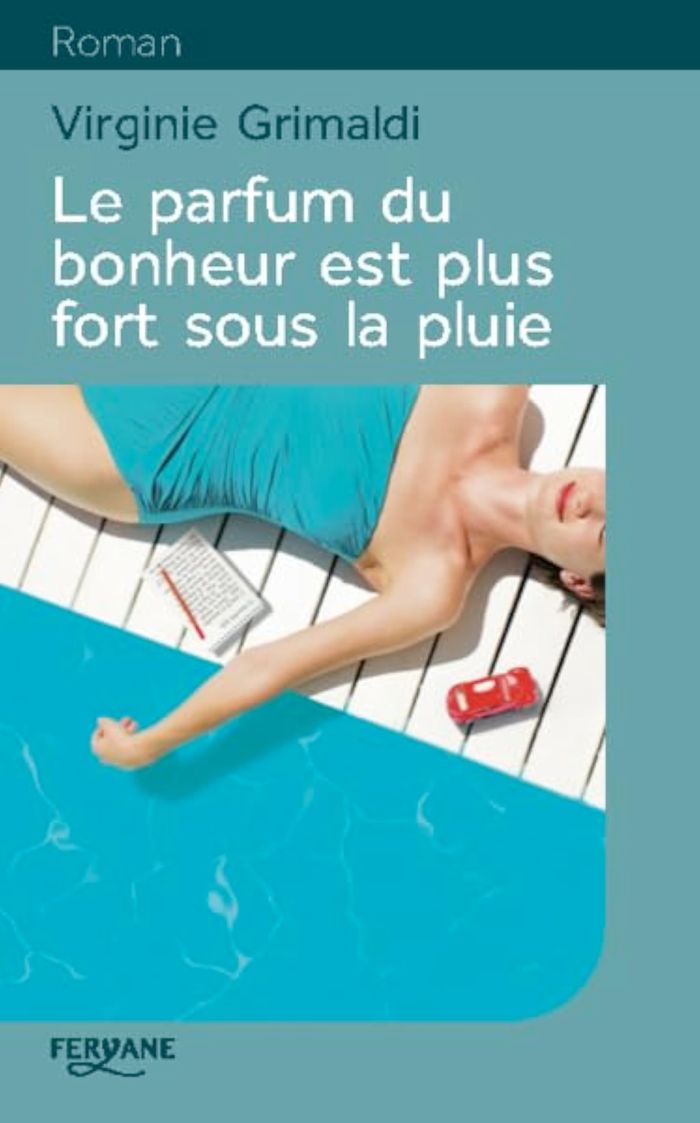 Couverture du livre « Le parfum du bonheur est plus fort sous la pluie » de Virginie Grimaldi, librairie Les Contes Infusés à Corte
