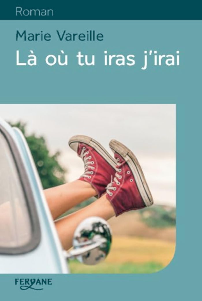 Couverture du livre « Là où tu iras j'irai » de Marie Vareille, librairie Les Contes Infusés à Corte