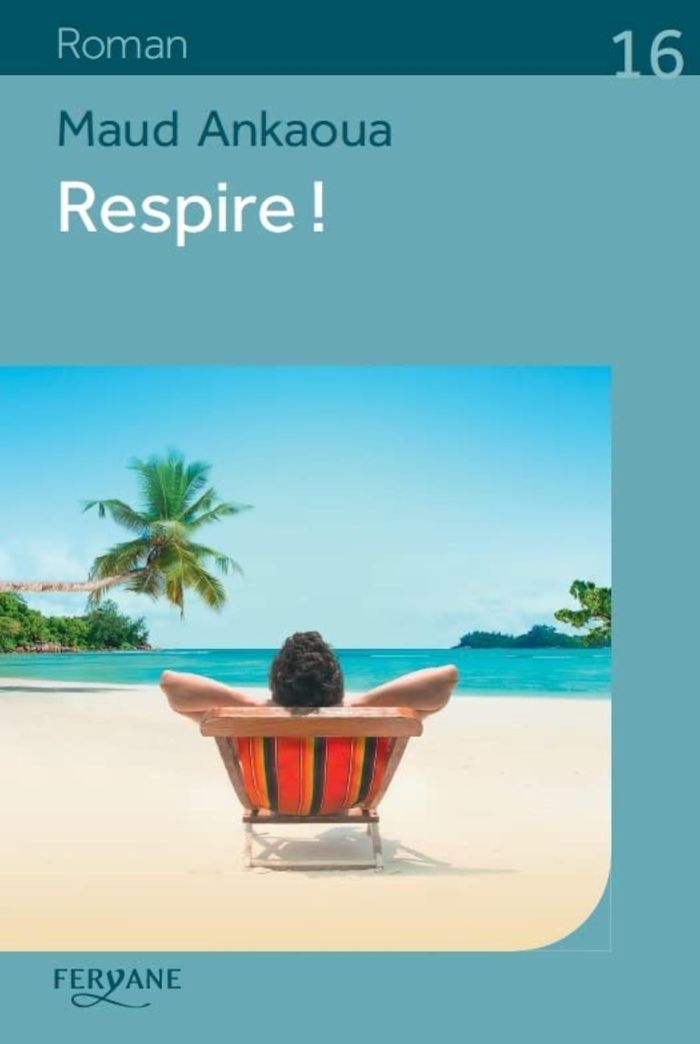 Couverture du livre « Respire ! : le plan est toujours parfait » de Maud Ankaoua, librairie Les Contes Infusés à Corte