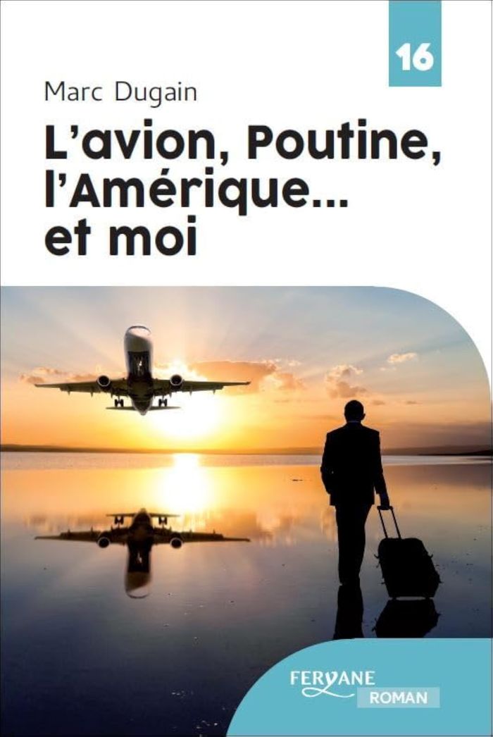 Couverture du livre « L'avion, Poutine, l'Amérique : et moi » de Marc Dugain, librairie Les Contes Infusés à Corte