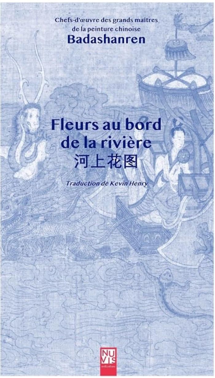 Couverture du livre « FLEURS AU BORD DE LA RIVIERE » de Badashanren, librairie Les Contes Infusés à Corte