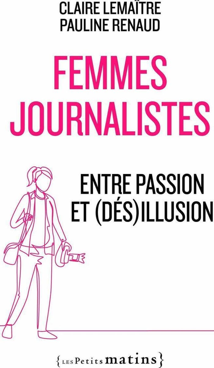 Couverture du livre « Femmes journalistes : entre passion et (dés)illusion » de Claire Lemaître, librairie Les Contes Infusés à Corte