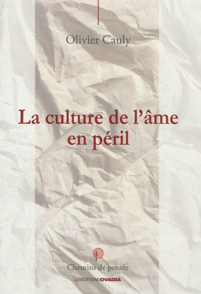 Couverture du livre « LA CULTURE DE L'AME EN PERIL » de Olivier Cauly, librairie Les Contes Infusés à Corte
