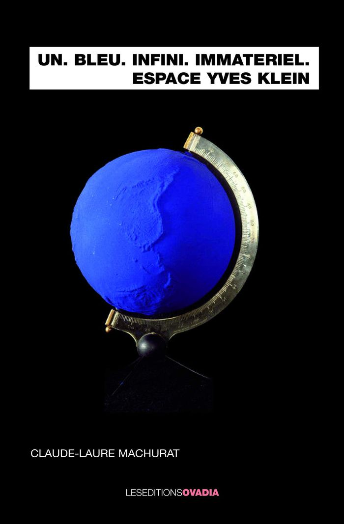 Couverture du livre « UN. BLEU. INFINI. IMMATERIEL. ESPACE YVES KLEIN » de C.L. Machurat, librairie Les Contes Infusés à Corte