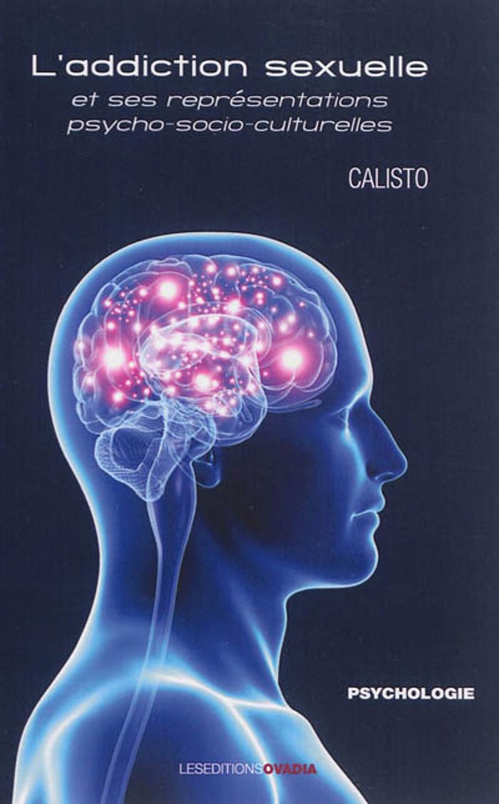 Couverture du livre « L ADDICTION SEXUELLE » de Calisto, librairie Les Contes Infusés à Corte