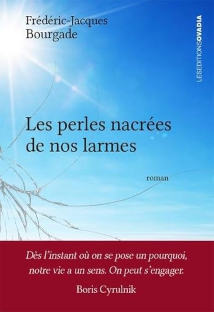 Couverture du livre « Les perles nacrées de nos larmes : roman » de Frédéric-Jacques Bourgade, librairie Les Contes Infusés à Corte