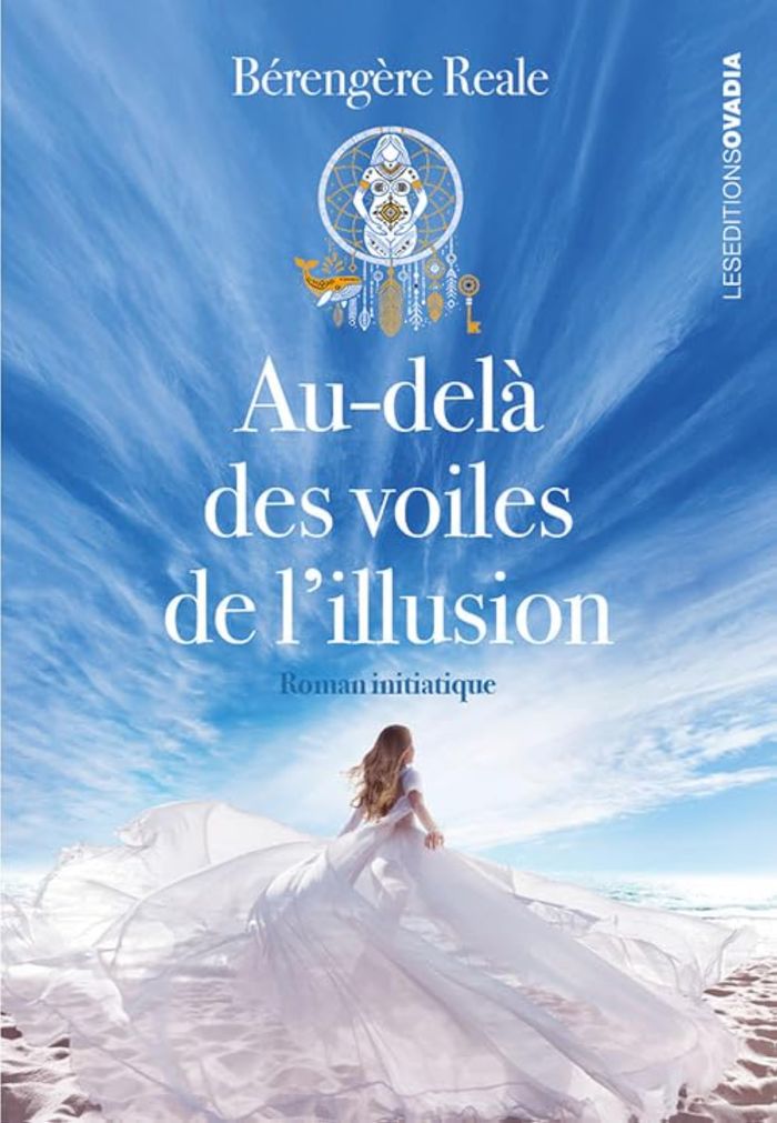 Couverture du livre « Au-delà des voiles de l'illusion : roman initiatique » de Bérengère Réale, librairie Les Contes Infusés à Corte