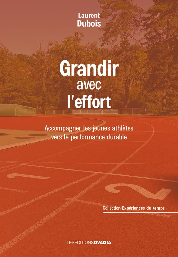 Couverture du livre « Grandir avec l effort : accompagner les jeunes athlètes vers la performance durable » de Laurent Dubois, librairie Les Contes Infusés à Corte
