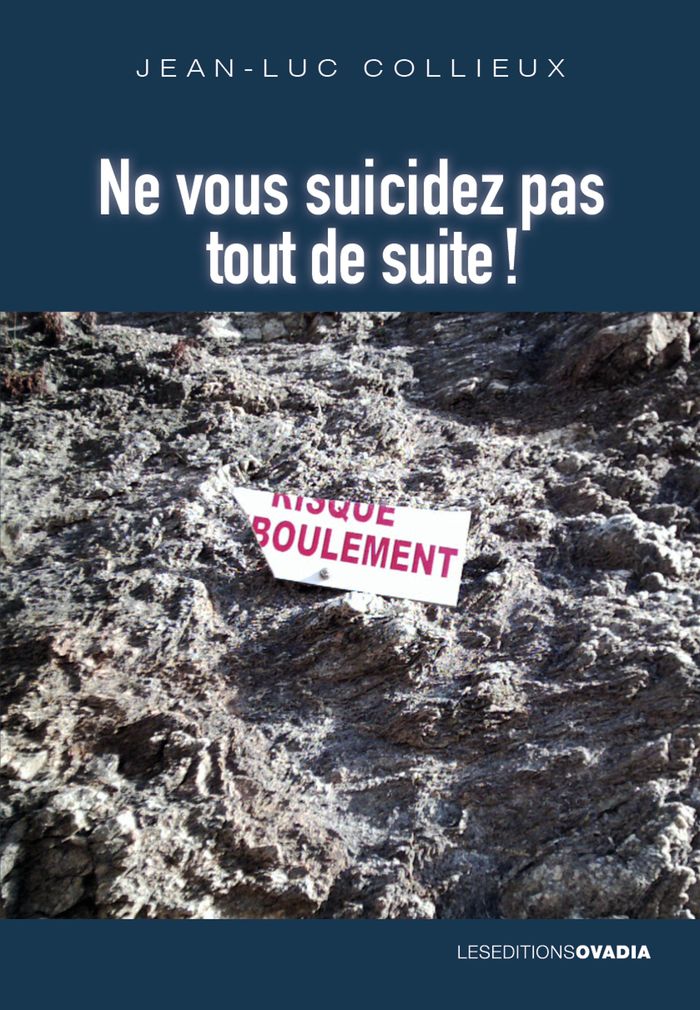 Couverture du livre « Ne vous suicidez pas tout de suite! » de Jean-Luc Collieux, librairie Les Contes Infusés à Corte
