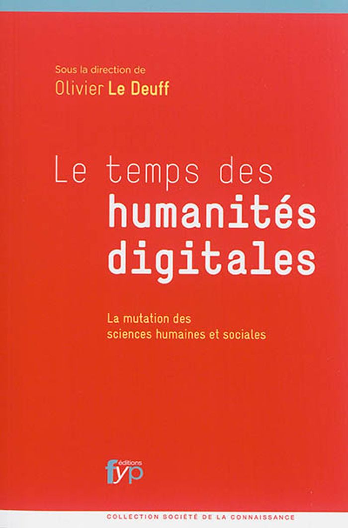 Couverture du livre « LE TEMPS DES HUMANITES DIGITALES » de Le Deuff Olivier, librairie Les Contes Infusés à Corte