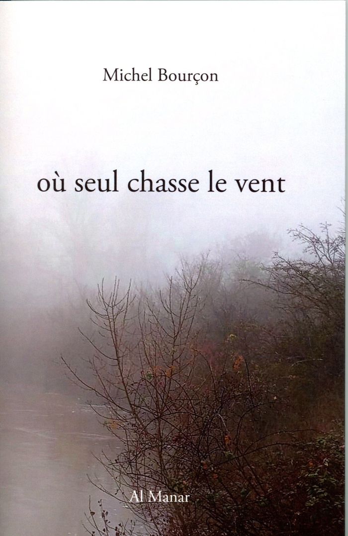 Couverture du livre « Où seul chasse le vent » de Michel Bourçon, librairie Les Contes Infusés à Corte