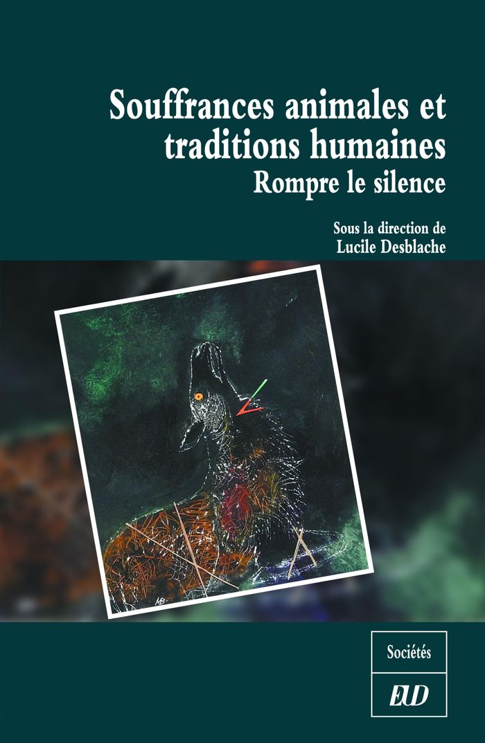 Couverture du livre « SOUFFRANCES ANIMALES ET TRADITIONS HUMAINES » de Lucile Desblache, librairie Les Contes Infusés à Corte