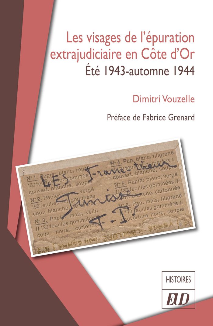 Couverture du livre « LES VISAGES DE L'EPURATION EXTRAJUDICIAIRE EN COTE-D'OR - ETE 1943-AUTOMNE 1944 » de Vouzelle/grenard, librairie Les Contes Infusés à Corte