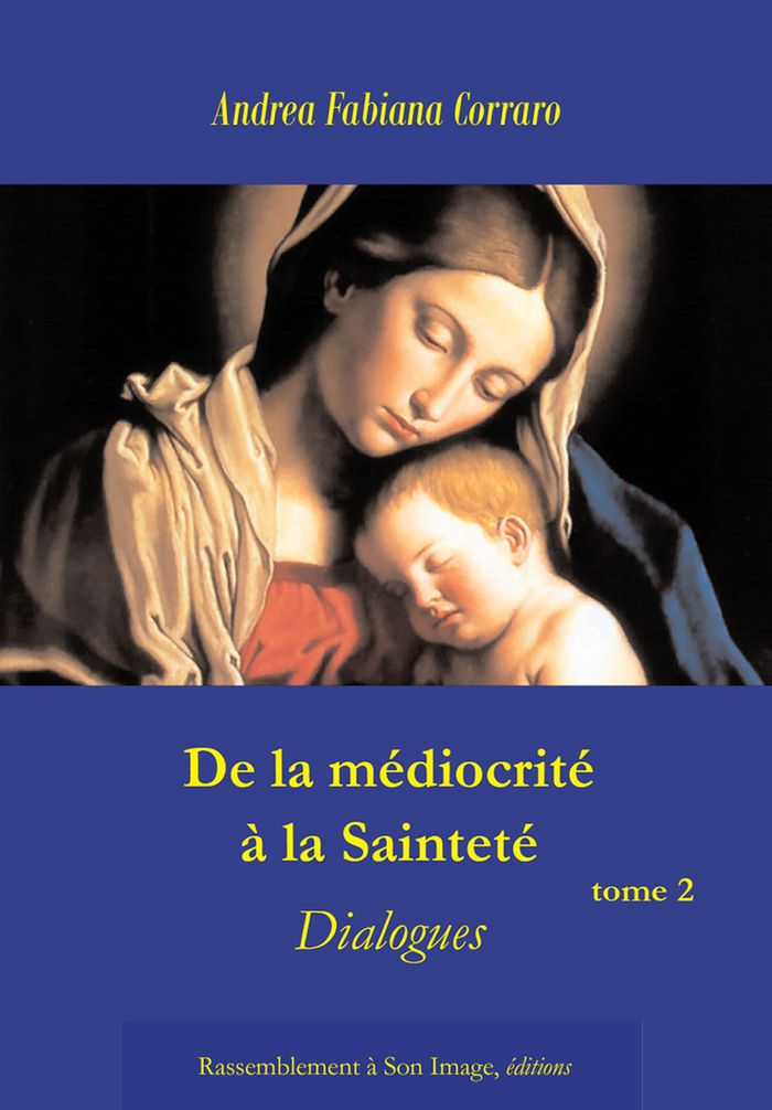 Couverture du livre « DE LA MEDIOCRITE A LA SAINTETE TOME 2 - L151 » de Corraro Andrea Fabia, librairie Les Contes Infusés à Corte