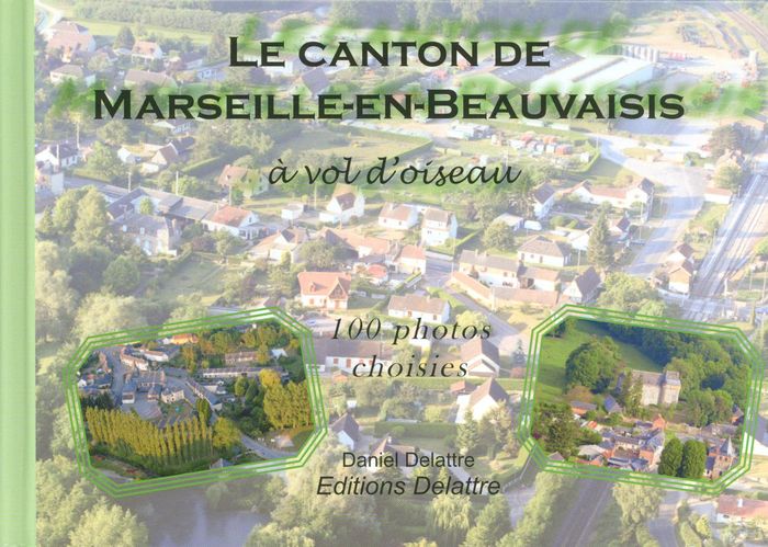 Couverture du livre « LE CANTON DE MARSEILLE EN BEAUVAISIS » de Delattre Daniel, librairie Les Contes Infusés à Corte