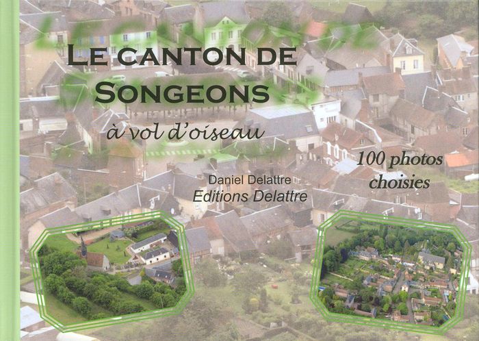 Couverture du livre « LE CANTON DE SONGEONS » de Delattre Daniel, librairie Les Contes Infusés à Corte