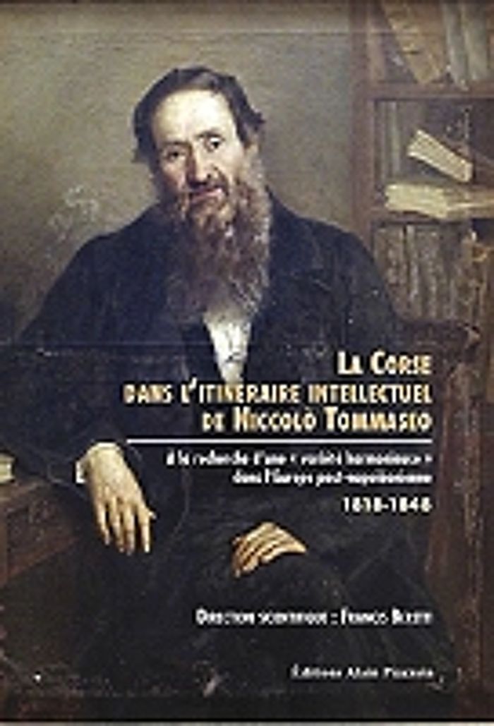 Couverture : LA CORSE DANS L'ITINERAIRE INTELLECTUEL DE NOCCOLO TOMMASEO - A LA RECHERCHE D'UNE VARIETE HARMONIEU