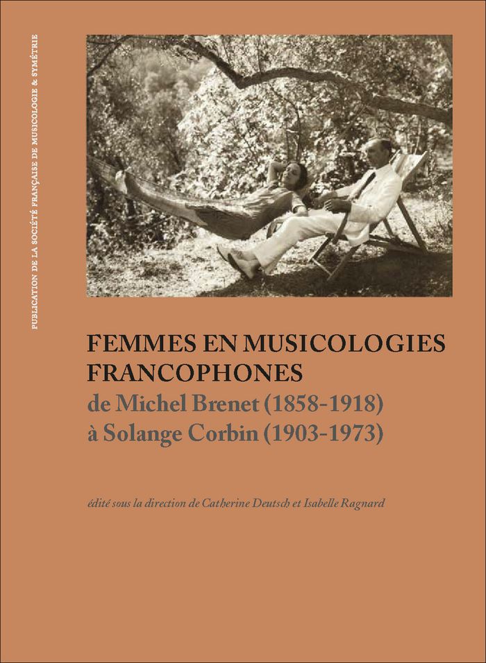 Couverture du livre « FEMMES EN MUSICOLOGIES FRANCOPHONES - DE MICHEL BRENET (1858-1918) A SOLANGE CORBIN (1903-1973) » de Catherine Deutsch, librairie Les Contes Infusés à Corte
